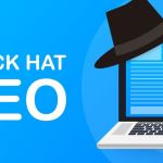 Black Hat SEO Techniques You Need to Avoid