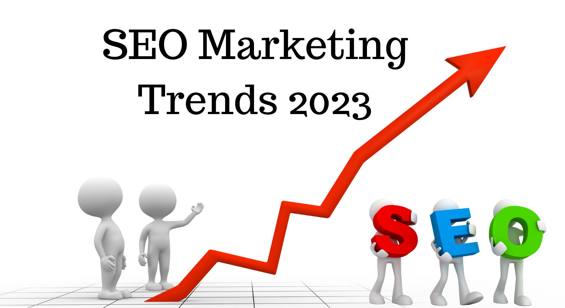 SEO Marketing Trends: What You Need to Know in 2023