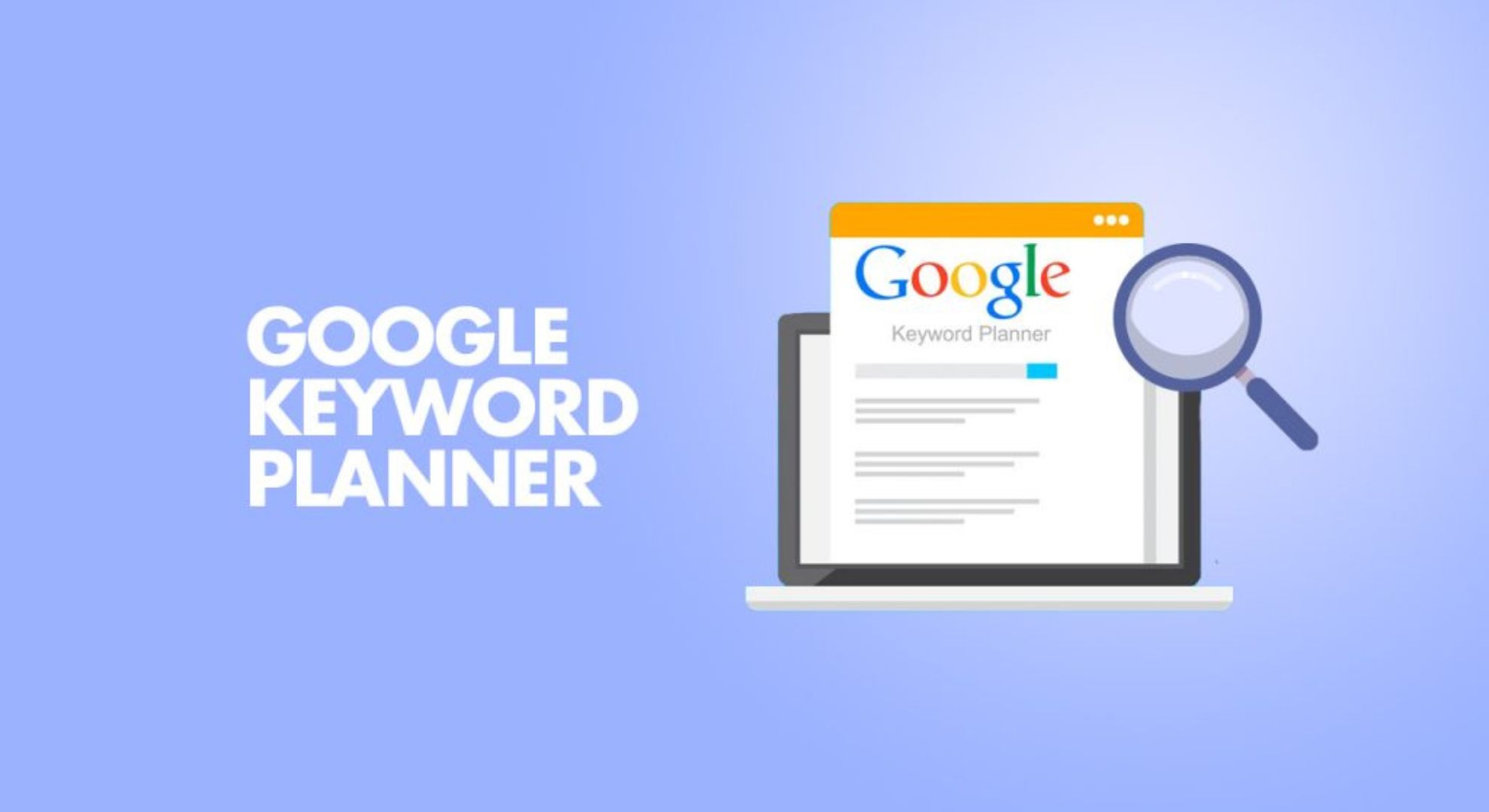 How to Use Google Keyword Planner: A Comprehensive Guide