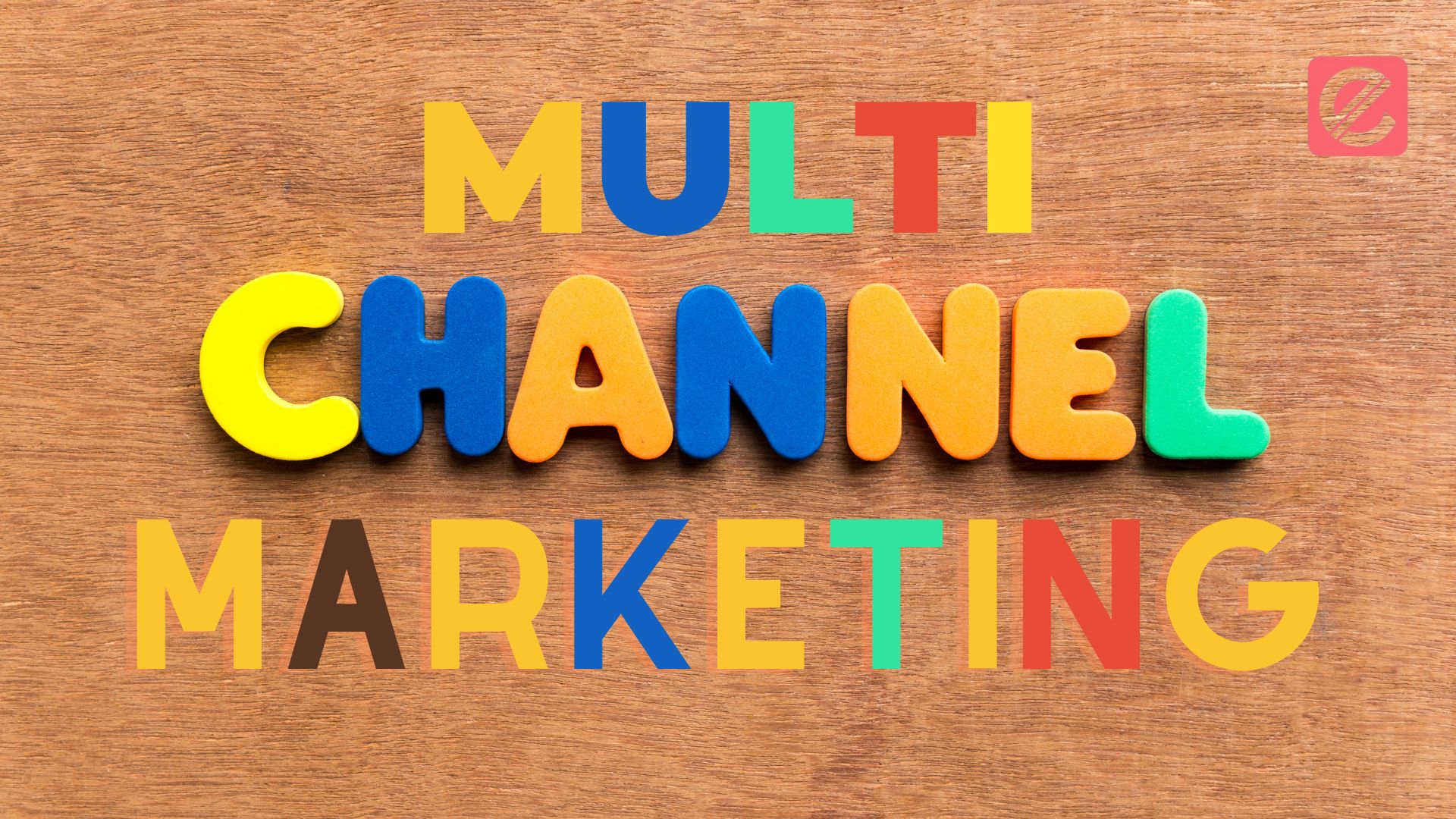 The Ultimate Multi-Channel Marketing Guide for Business Growth