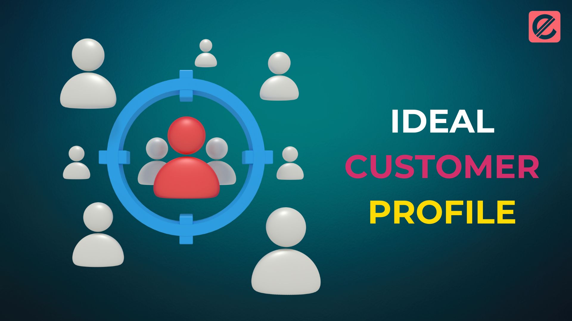 Defining Consumer Profiles ideal customer profile definition - Elatre marketing and software agency