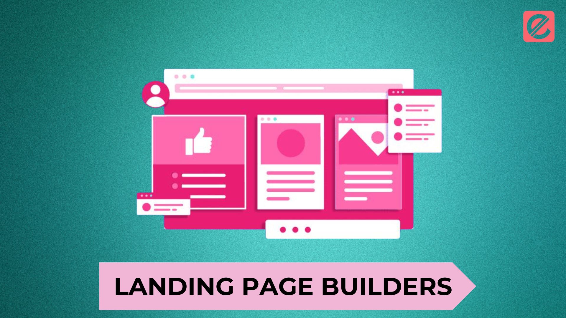7 Best Landing Page Builders for Your Business