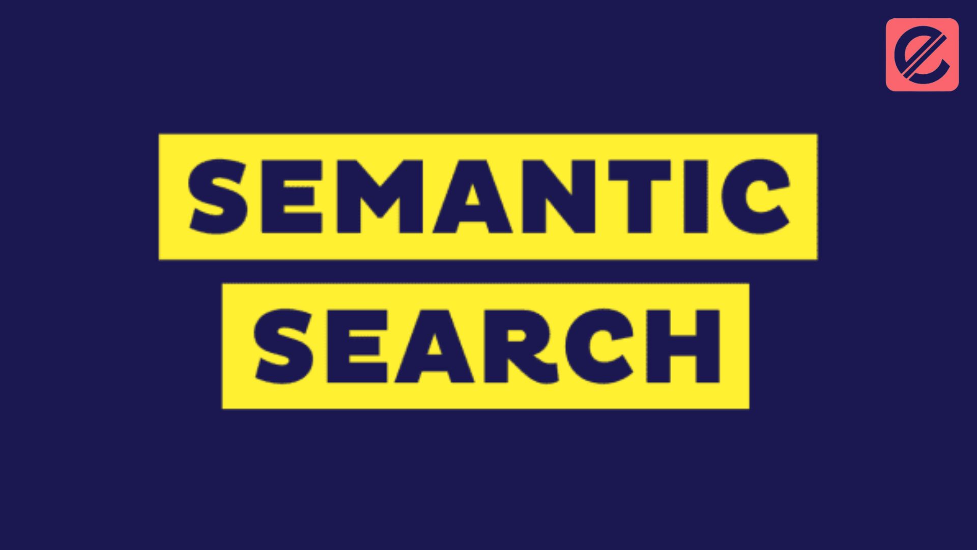 Understanding Semantic Search: The Future of Online Information Retrieval