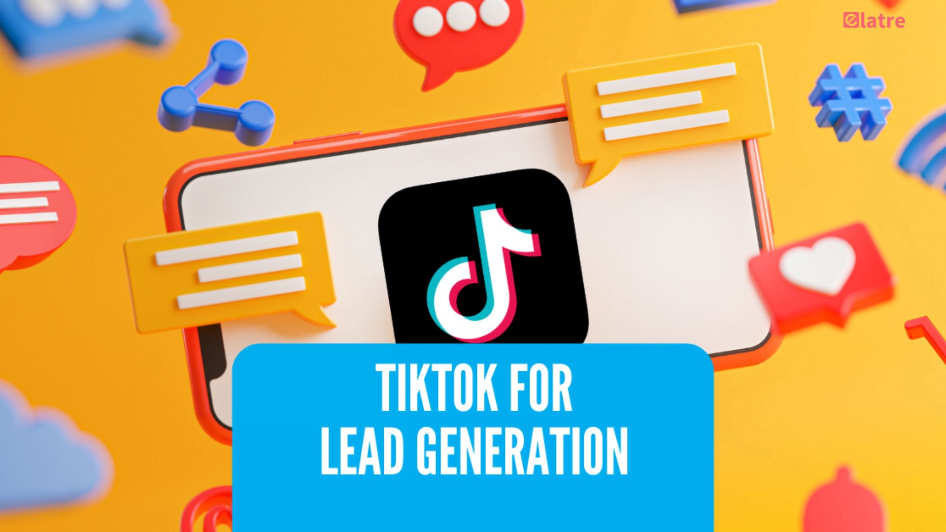 TikTok Lead Generation: The Future of Social Media Marketing