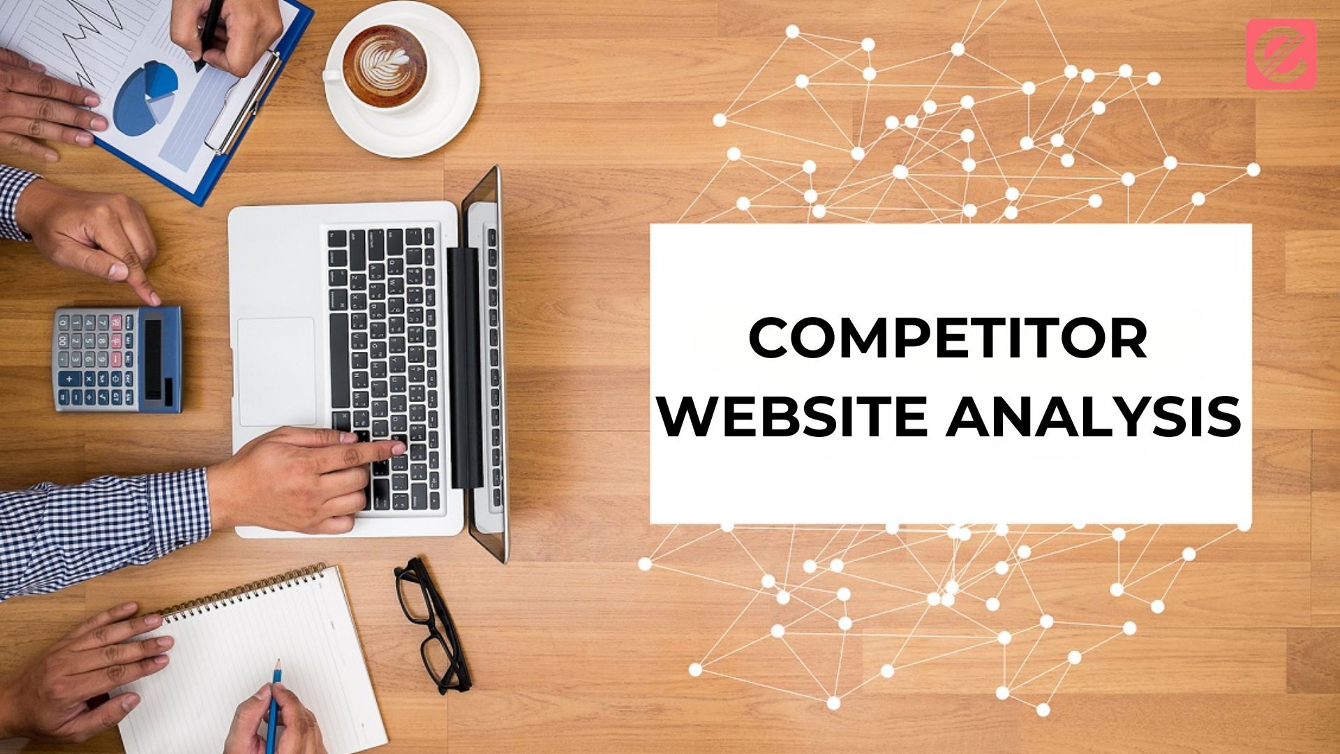 Competitor Website Analysis: Delving Deep