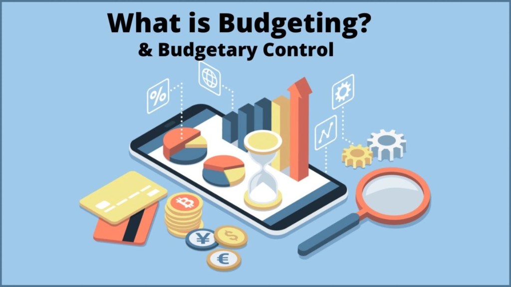 What is Budgeting & Budgetary control